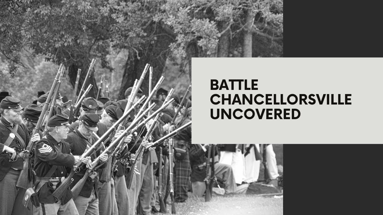 The Battle of Chancellorsville: Lee’s Greatest Victory - YouTube