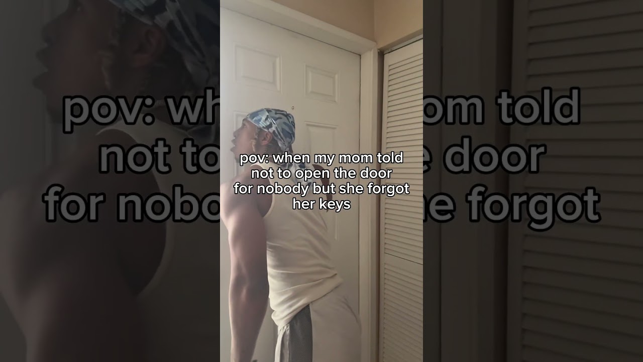 Forgot her keys an da password guess she not getting in 