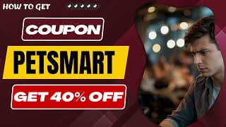 How to Get PetSmart Coupon Code Save 40 OFF Pet Supplies Today