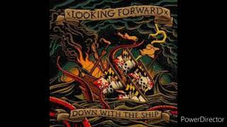 xLooking Forwardx - Down With The Ship - 2012 (Full Album)