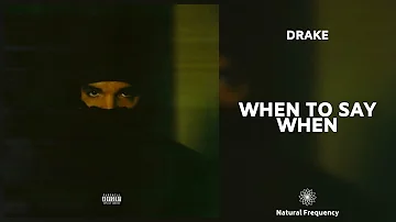 Drake - When To Say When (432Hz)