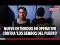 🔴🔵 Operativo contra 'Los Bembos del Puerto': Autoridades detuvieron a 9 presuntos miembros