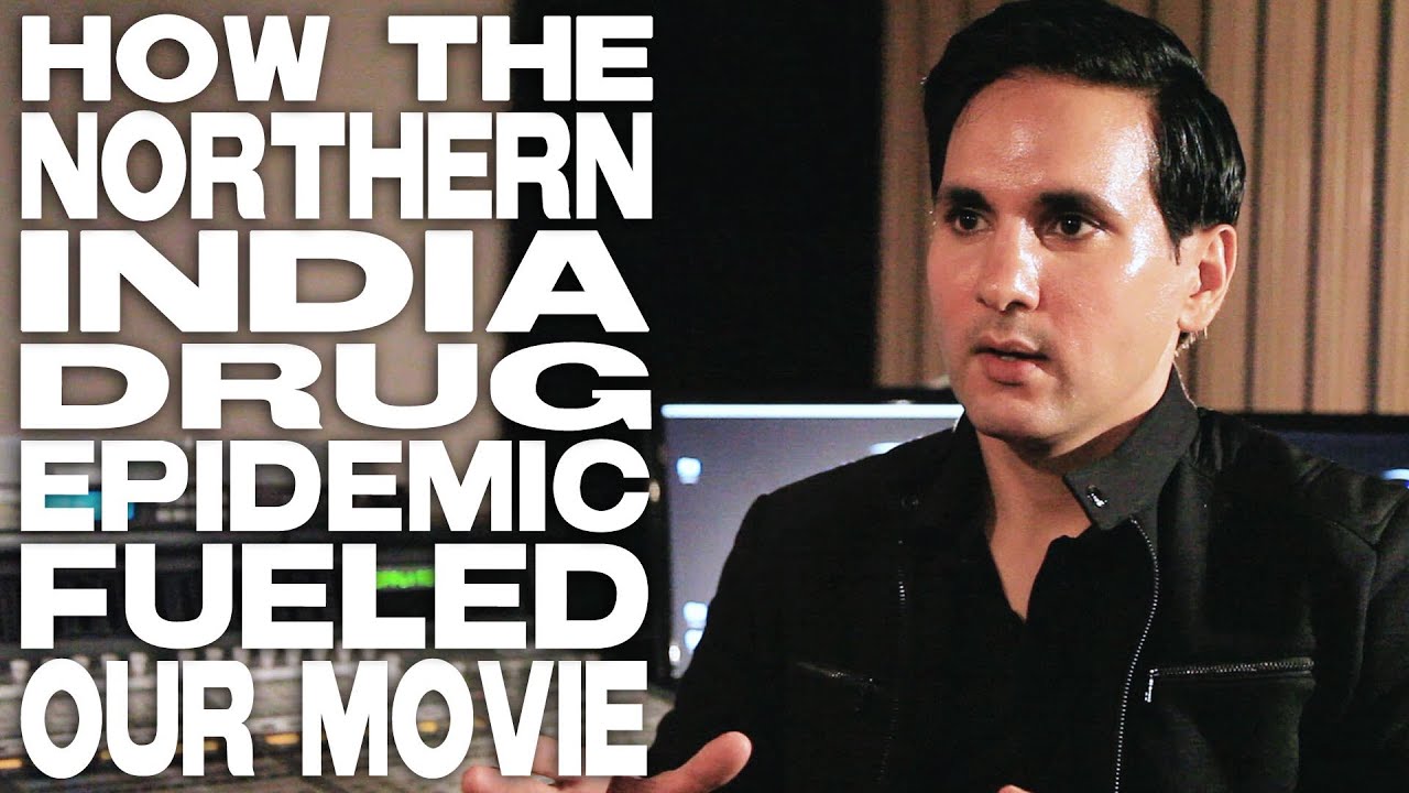 How a Northern India Epidemic Fueled Our Movie by Paul Sidhu