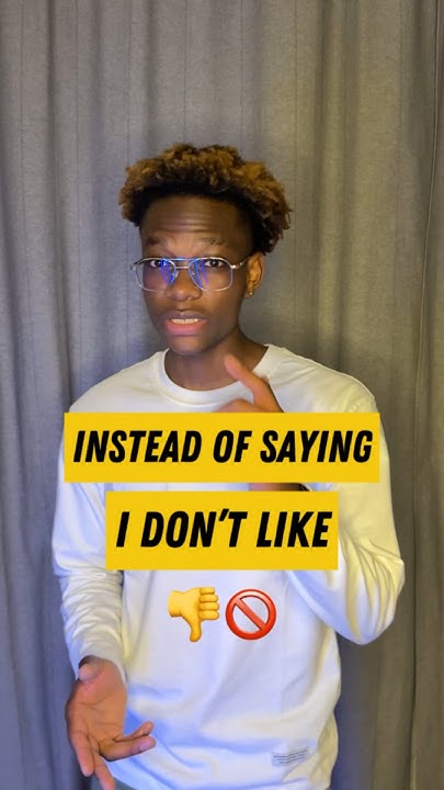 what-can-you-say-instead-of-i-don-t-like-english-tips