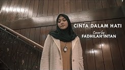 CINTA DALAM HATI - Ungu ( cover ) by  FADHILAH INTAN  - Durasi: 4:46. 