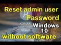 Reset  forgot admin user password of windows 10 without software 2018 tech hub