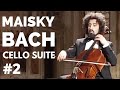 Mischa Maisky plays Bach Cello Suite No. 2 in D minor BWV 1008 (full)