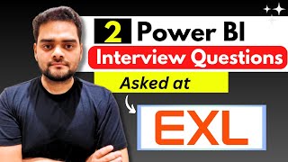 EXL- 2 Power BI Interview Questions you must know😲