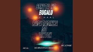 Senta no Bugalu Rapaziadinha do TIKTOK