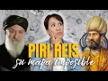 Piri Reis | Y el mapa que no debería de existir 