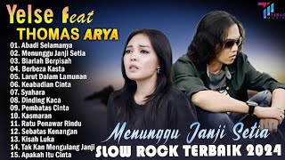 Download Lagu Yelse feat THOMAS ARYA_abadi selamanya_menunggu janji setia_biarlah berpisah_berbeza kasta_ MP3