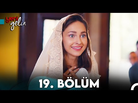 Yeni Gelin 19. Bölüm