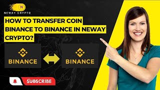 How to Check and transfer coin Binance to Binance account in Neway Crypto screenshot 1