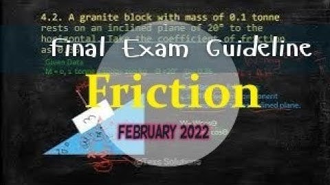 February 2022 Final Exam Friction   Inclined plane Calculations  N3