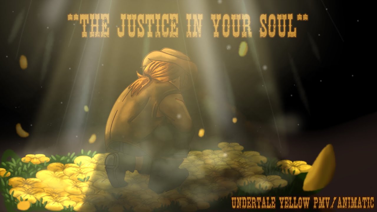 "The justice in your soul" // Undertale Yellow PMV/Animatic