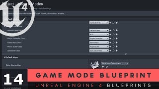 Game Mode Blueprints - #14 Unreal Engine 4 Blueprints Tutorial Series