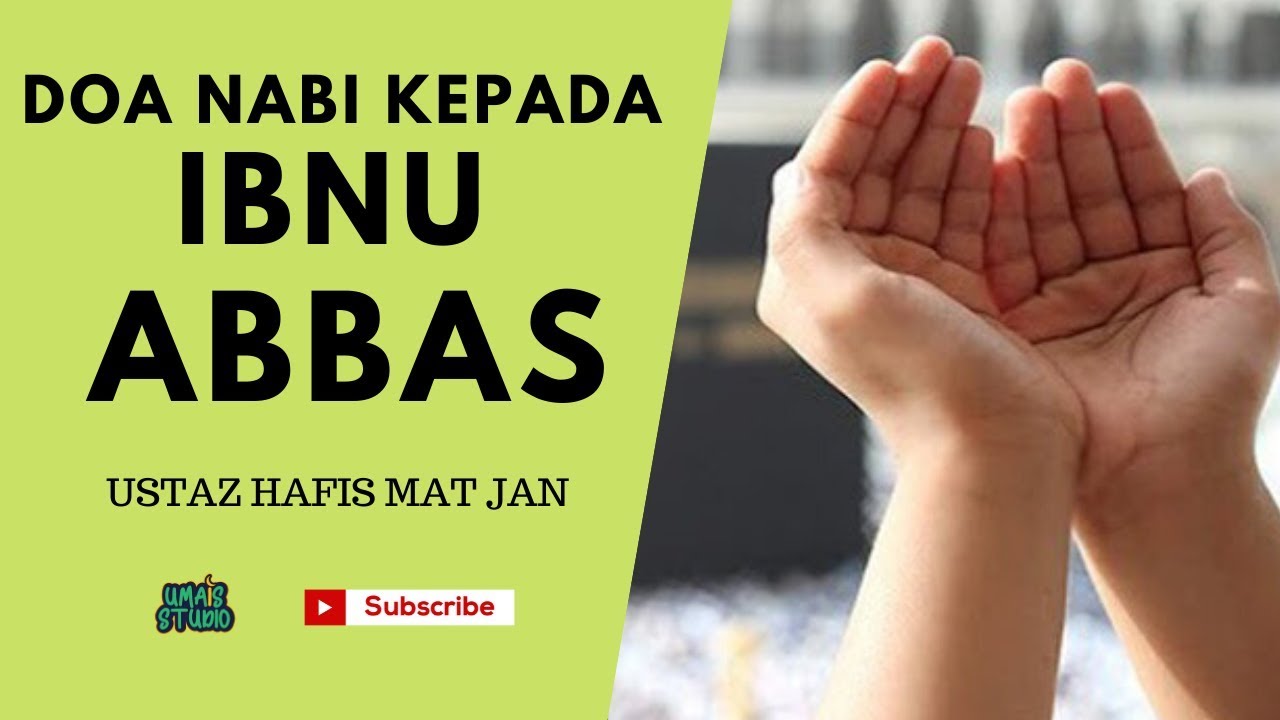 DOA NABI KEPADA IBNU ABBAS | Ustaz Hafis Mat Jan - YouTube