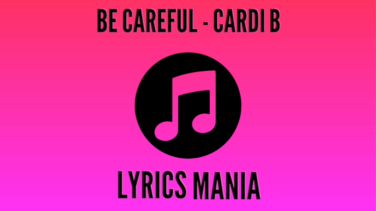 Be Careful - Cardi B (Lyrics) - YouTube