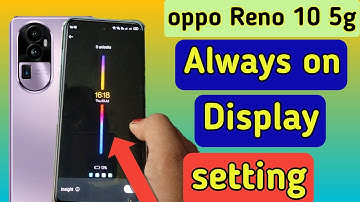 Oppo Reno 10 5g pro always on display, always on display setting in Oppo Reno 10 5g