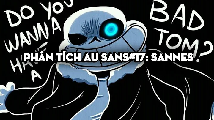 Phn tch Au Sans#17: Sannes