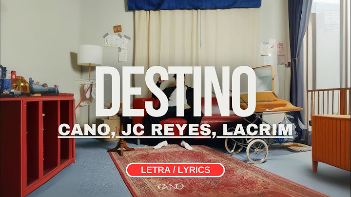 CANO, JC Reyes, Lacrim - Destino (Letra/Lyrics)