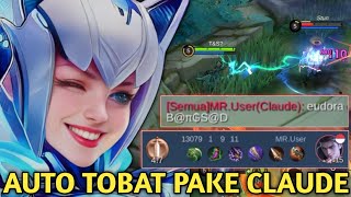 EUDORA MODE PERSONAL! LOCK CLAUDE SAMPE EMOSI & BIKIN TOBAT MAIN CLAUDE! MOBILE LEGENDS