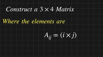 How to construct a 3x4 Matrix || Matrices Solved Problems