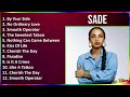 Sade 2024 MIX Favorite Songs - By Your Side, No Ordinary Love, Smooth Operator, The Sweetest Taboo