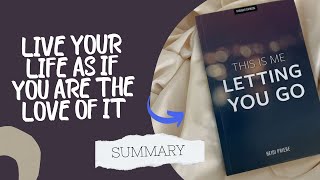 This Is Me Letting You Go (Book Summary)