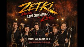 本日 3/16【ZETKI月1生配信LIVE】19:00〜 @Pandalinda Shinjuku