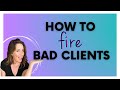 How to Fire a Horrible Client (without Ruining Future Opportunities)