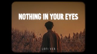 Video thumbnail of "Nothing In Your Eyes -  Mr T x YanBi x Hà Bi x Bell「Lofi Ver」/ Official Lyrics Video"