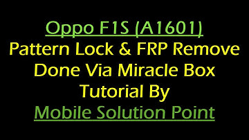 Oppo F1S (A1601) Pattern Lock & FRP (Google Account) Lock Remove Done Via Miracle Box