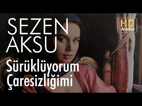 Sezen Aksu - Sürüklüyorum Çaresizliğimi (Official Audio)