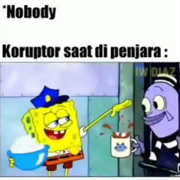 Koruptor saat di penjara nobody