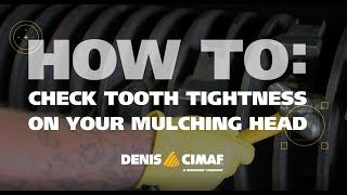 How To Check Tooth Tightness on Your Denis Cimaf Mulching Head