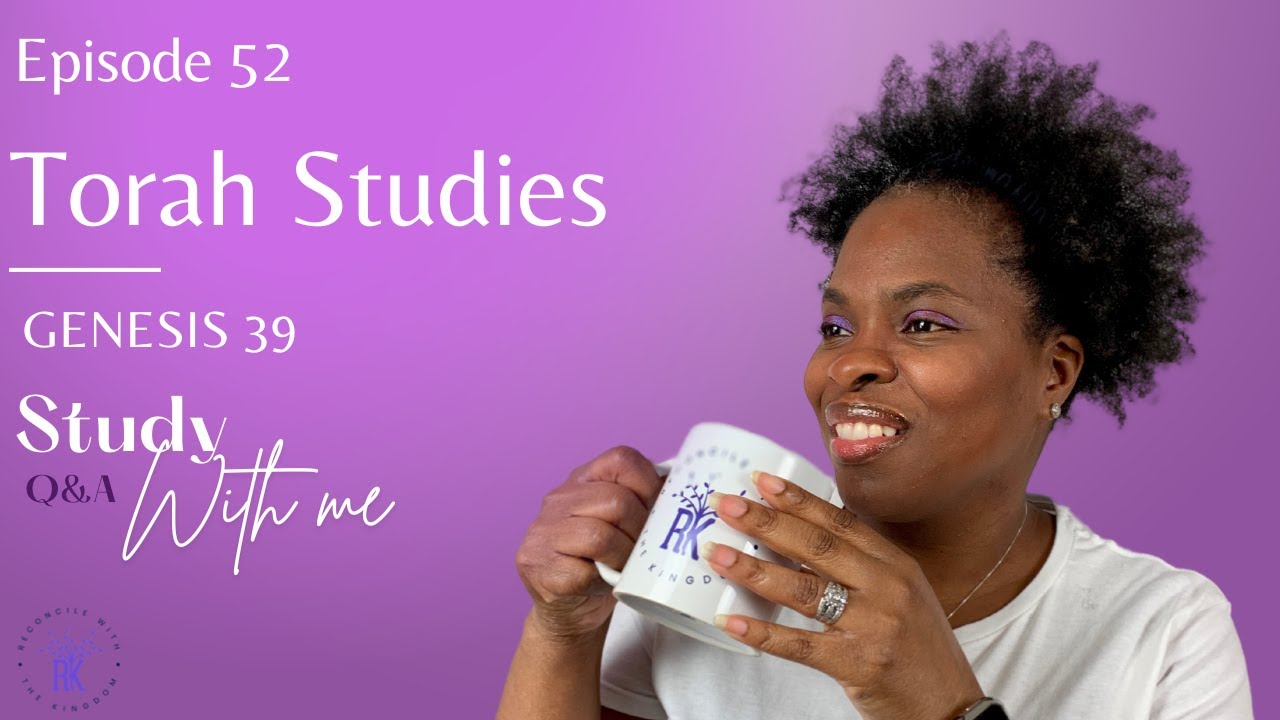 torah-studies-genesis-39-episode-52-explore-the-hebrew-roots-of