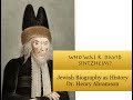 Who Was R. David Sintzheim? Jewish Biography as History Dr. Henry Abramson