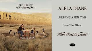 Alela Diane - Spring Is A Fine Time (Official Audio) @loosemusic