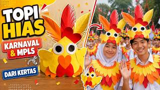 Cara Membuat Topi Hias Ayam dari Kertas untuk MPLS & Karnaval | Mudah & Kreatif!