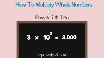 How To Multiply Whole Numbers by Power of Ten | Math Videos | Math Help | Learn Math | Improved Math
