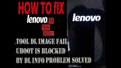 TOOL DL Image Fail Uboot is blocked by dl info 100% Solved 2017