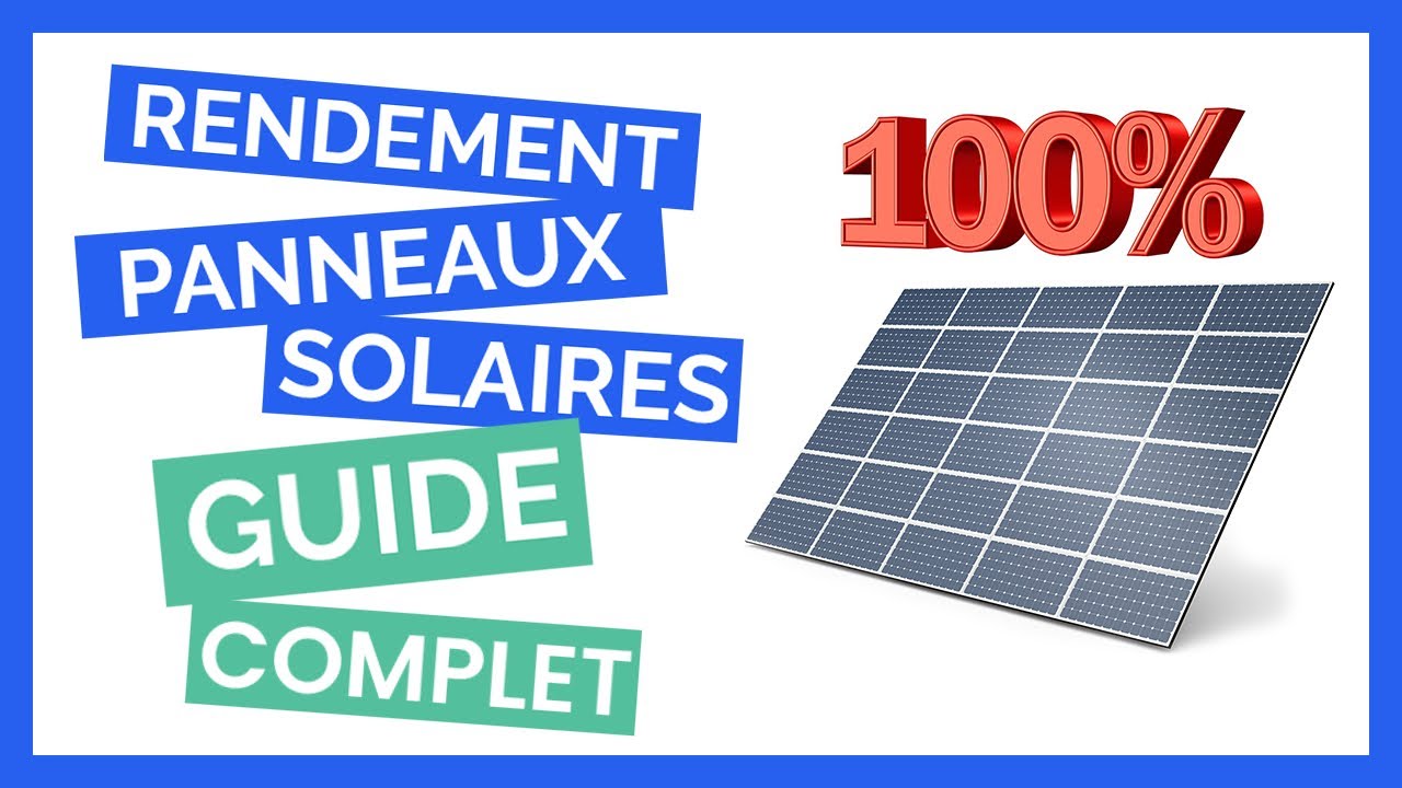 Rendement panneau solaire : le guide pour tout comprendre