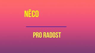 Něco pro radost