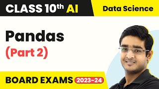 Pandas (Part 2) - Data Science | Class 10 Artificial Intelligence 2022-23