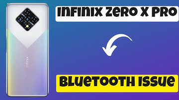 How to Fix Infinix Zero X Pro Bluetooth Not Connecting Problem || Bluetooth Not working