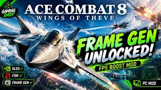 ACE COMBAT 8: WINGS OF THEVE – FRAME GEN Mod 🔥 | 60+ FPS! PC Performance Upgrade