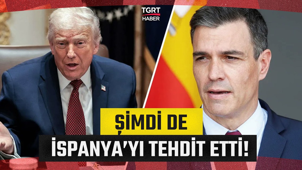 Trump'tan İspanya'ya Açık Tehdit! 