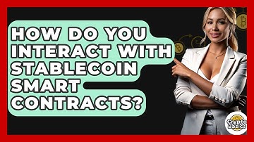 How Do You Interact With Stablecoin Smart Contracts? - CryptoBasics360.com