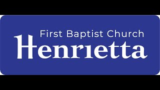 19 May 2024 -- FBC Henrietta Live stream